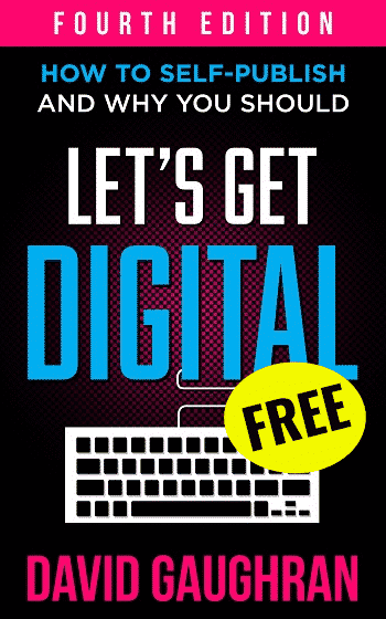 Let's Get Digital - How To Self-Publish And Why You Should - Fourth Edition